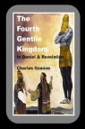 The Fourth Gentile Kingdom: In Daniel & Revelation